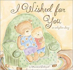 Cover of a book titled I Wished for You: An Adoption Story For Kids.
